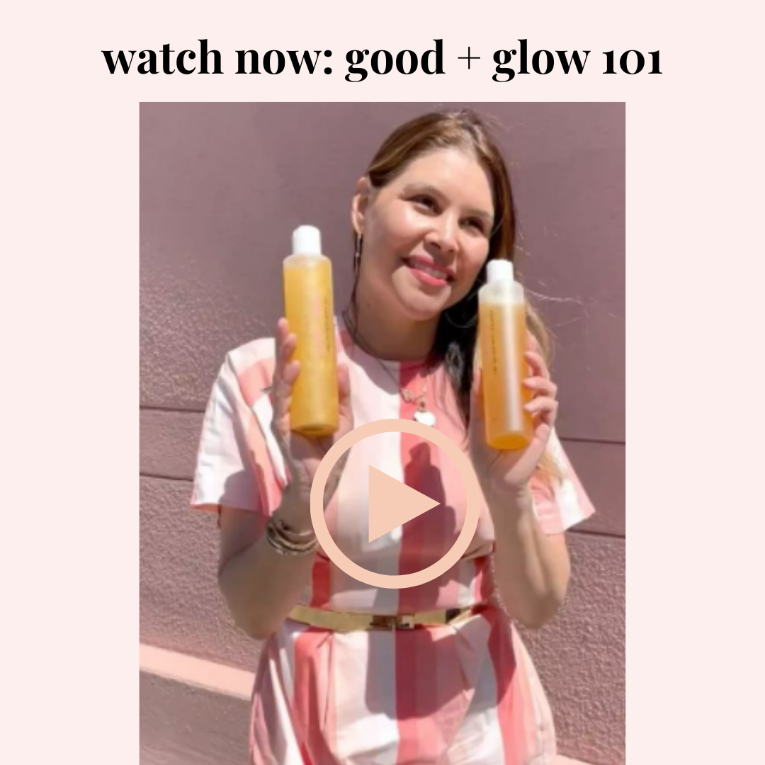 Watch now: good & glow 101